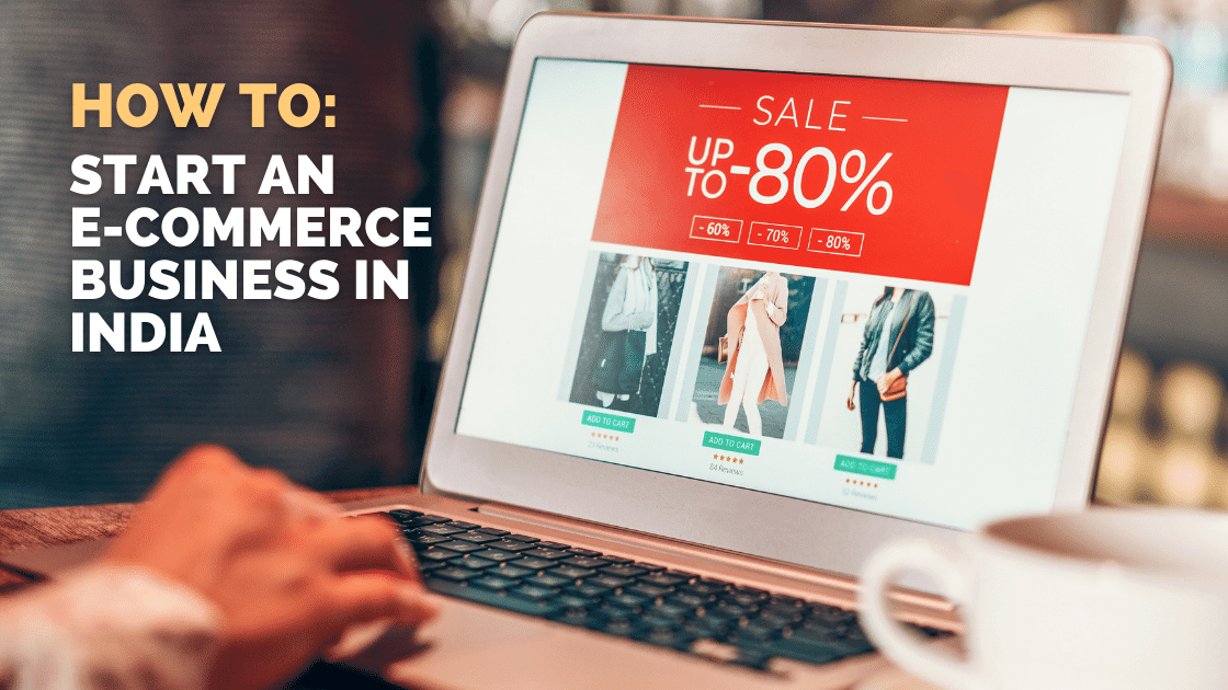 101 Guide: Start an E-Commerce Business in India