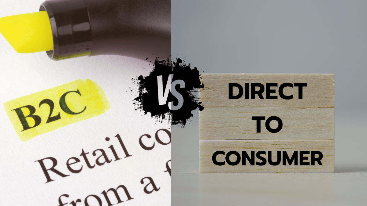 B2C vs D2C: Key Differences between e-commerce models and which is better