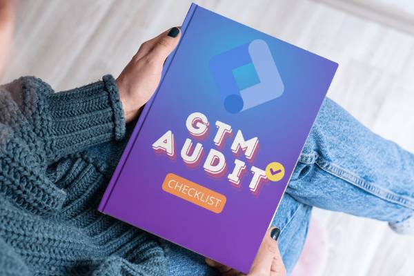 GTM Audit checklist - google tag manager course