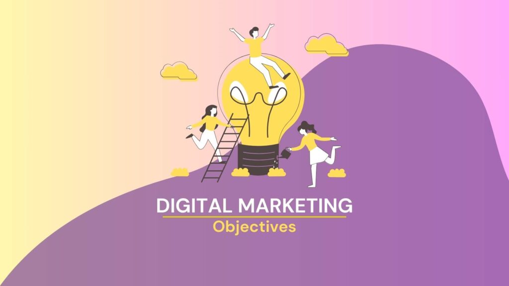 Digital marketing objectives