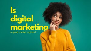 is-digital-marketing-a-good-career-option