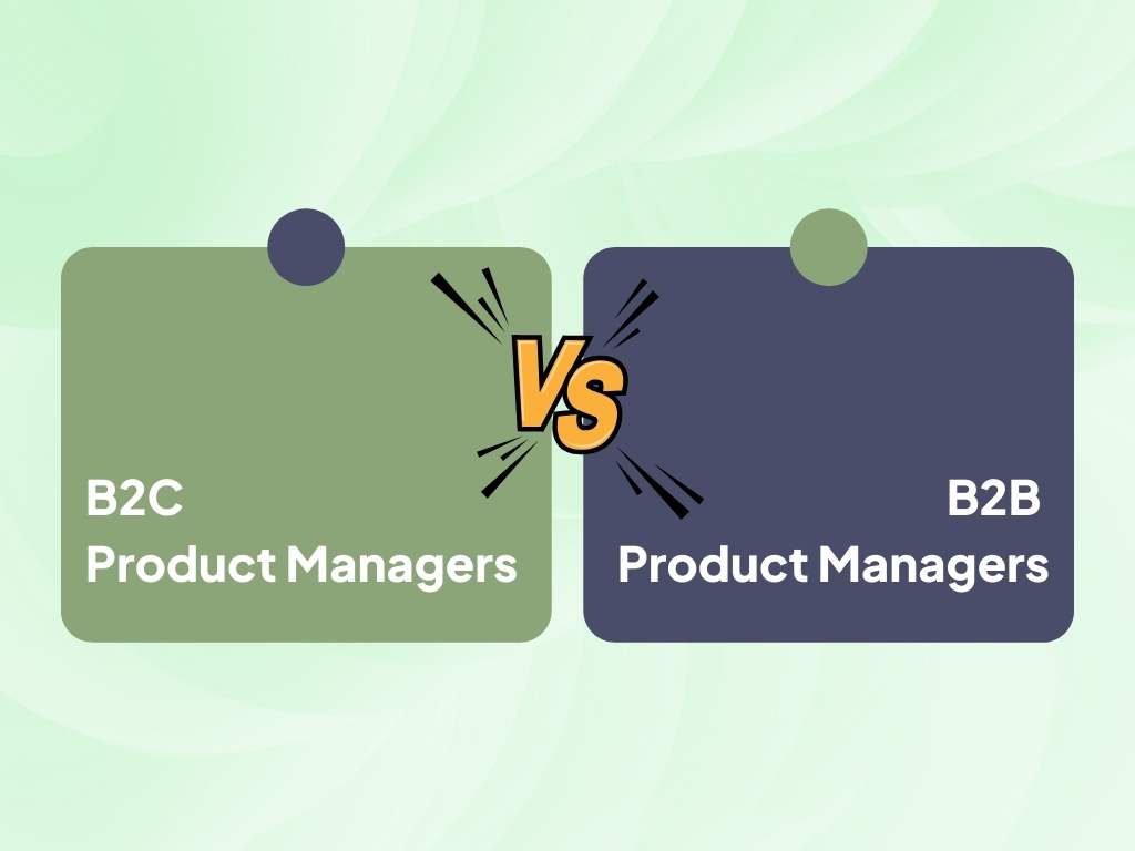 B2C vs. B2B Product Managers